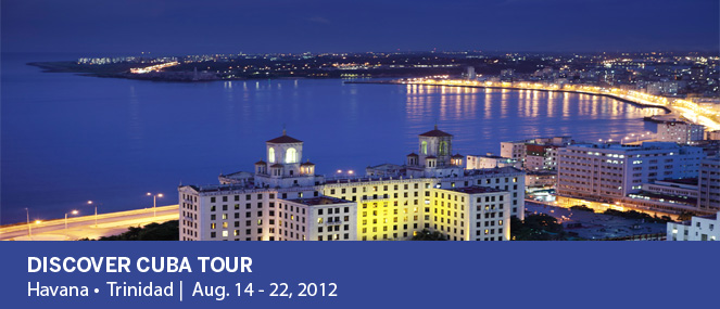 Discover Cuba Tour, Aug. 21-29, 2012