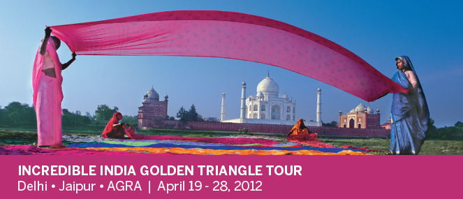 Incredible India: Golden Triangle Tour, April 19-28, 2012
